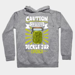 Certified pickle jar opener - pickle eating Hoodie